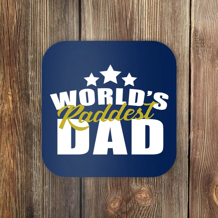 World's Raddest Dad Coaster