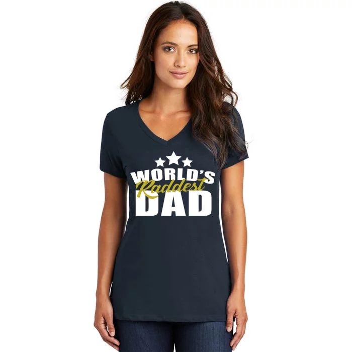 World's Raddest Dad Women's V-Neck T-Shirt