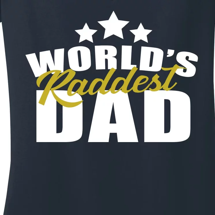 World's Raddest Dad Women's V-Neck T-Shirt