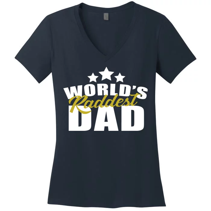 World's Raddest Dad Women's V-Neck T-Shirt