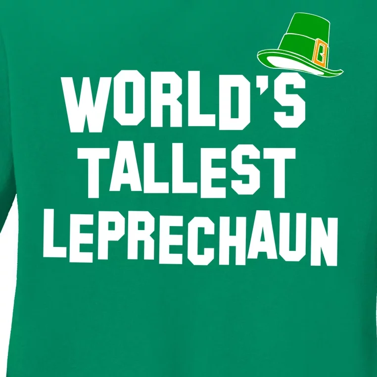 World's Tallest Leprechaun Funny St Patricks Day Ladies Long Sleeve Shirt