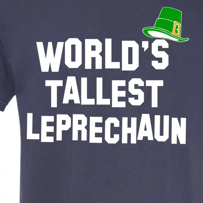 World's Tallest Leprechaun Funny St Patricks Day Garment-Dyed Heavyweight T-Shirt