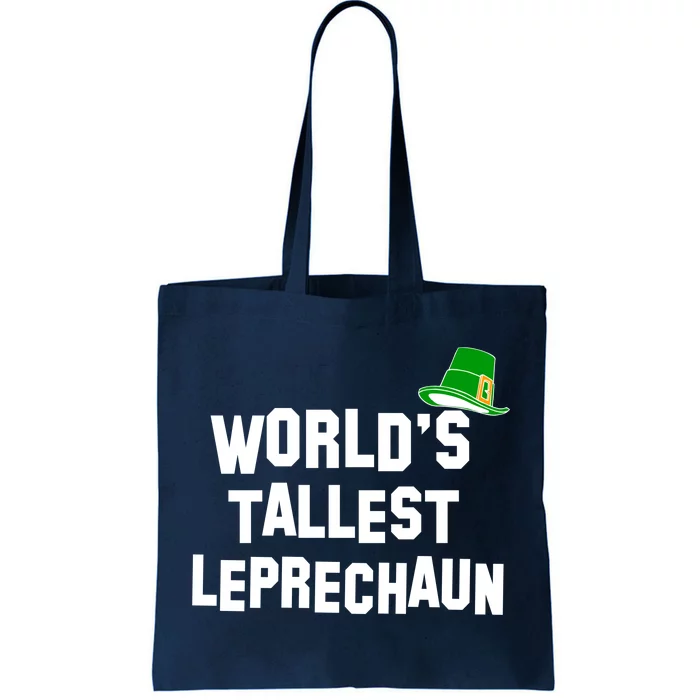 World's Tallest Leprechaun Funny St Patricks Day Tote Bag