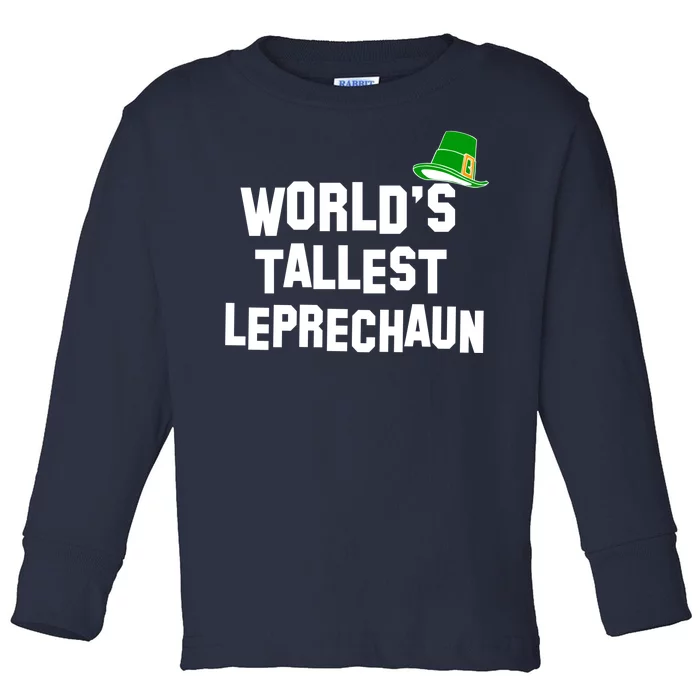 World's Tallest Leprechaun Funny St Patricks Day Toddler Long Sleeve Shirt