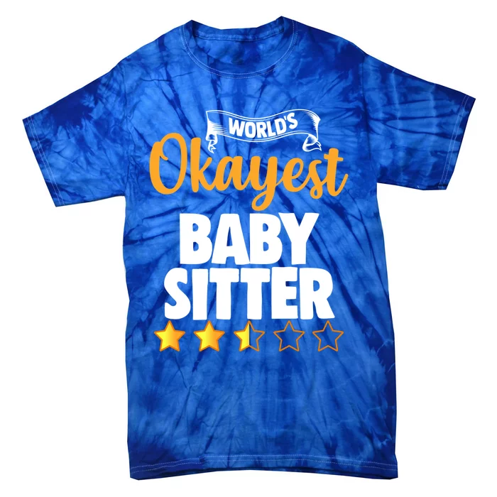 World's Okayest Sitter Funny Gift Tie-Dye T-Shirt