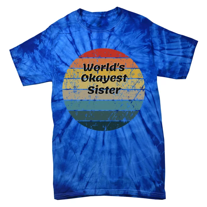 World's Okayest Sister Vintage Sunset 60s 70s Funny Gift Tie-Dye T