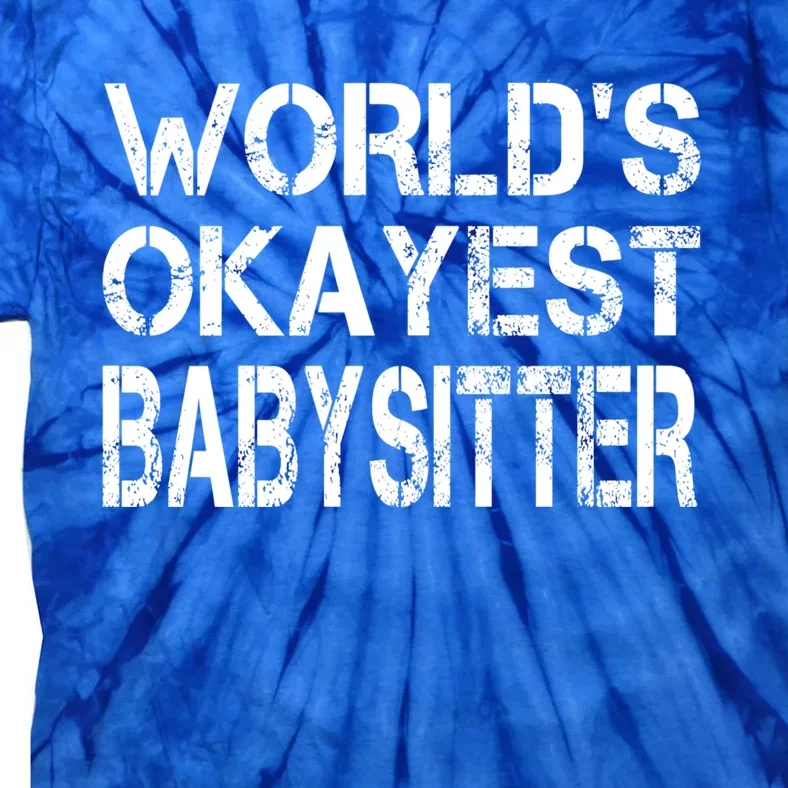 World's Okayest Sitter Gift Tie-Dye T-Shirt