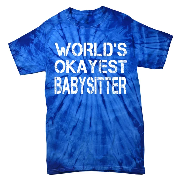 World's Okayest Sitter Gift Tie-Dye T-Shirt