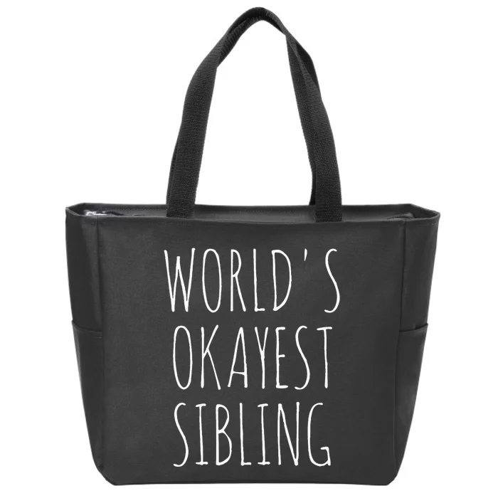 Worlds Okayest Sibling Zip Tote Bag