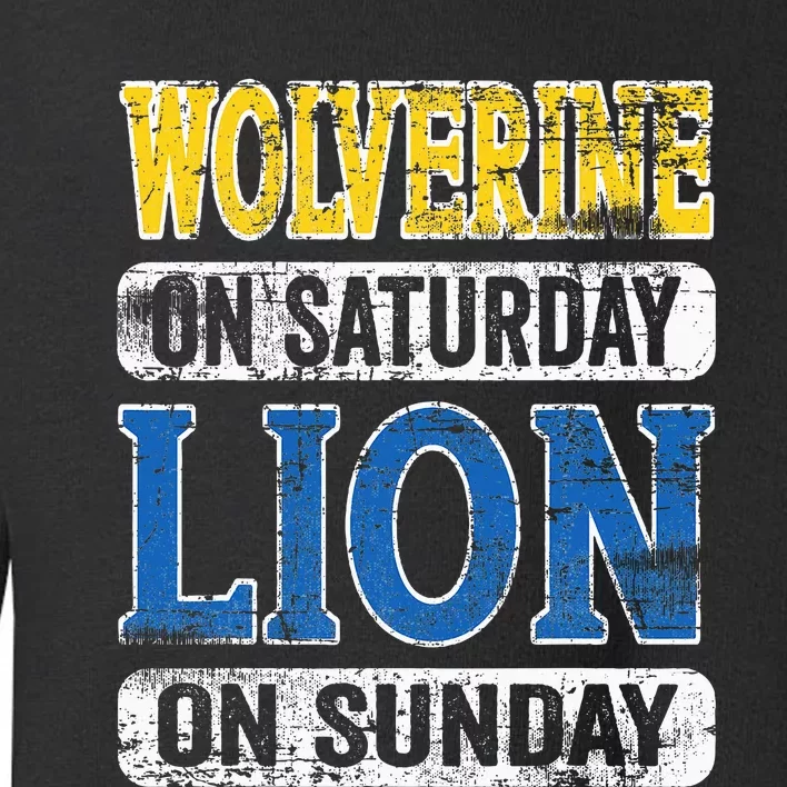 Wolverine On Saturday Lion On Sunday Toddler Sweatshirt