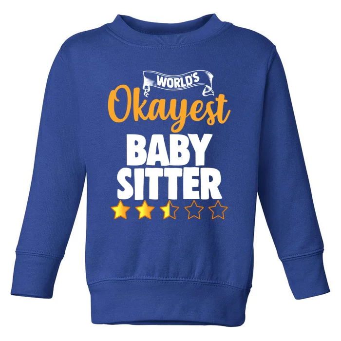 World's Okayest Sitter Gift Toddler Sweatshirt