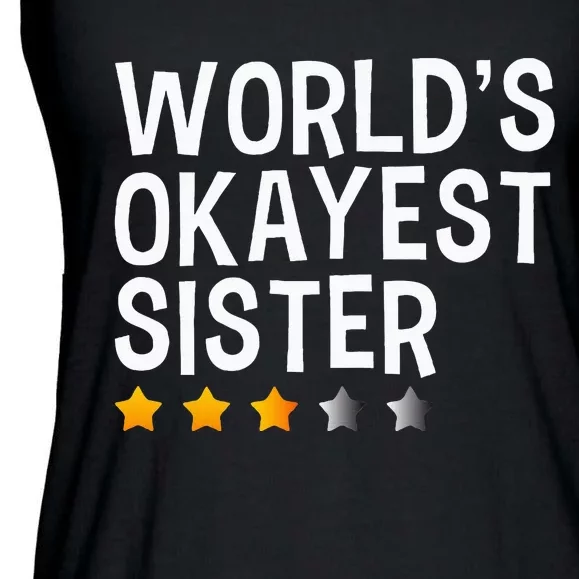 Worlds Okayest Sister Funny Sister Ladies Essential Flowy Tank