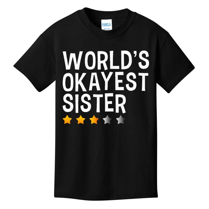 Worlds Okayest Sister Funny Sister Kids T-Shirt