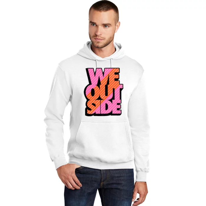 We Out Side Retro Perfect Trending Matching Sneaker Outfit Gidt Idea Hoodie