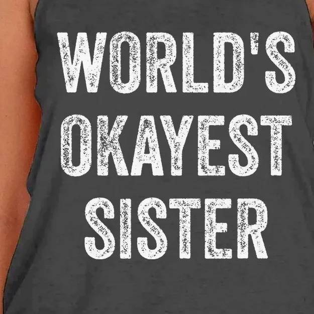 World's Okayest Sister Funny Sarcastic Sisterly Lovely Quote Women's Knotted Racerback Tank