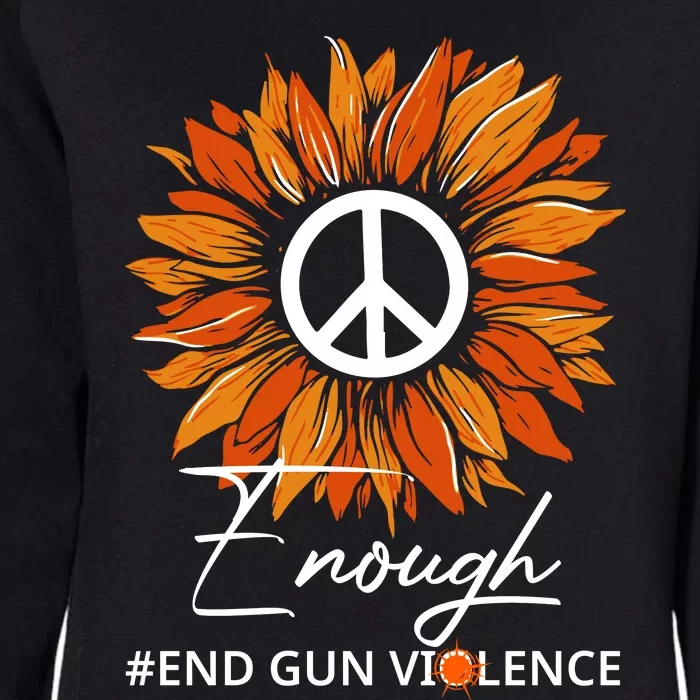 Wear Orange Sunflower Enough End Gun Violence Womens California Wash Sweatshirt