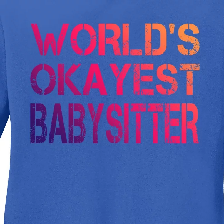 World's Okayest Sitter Gift Ladies Long Sleeve Shirt