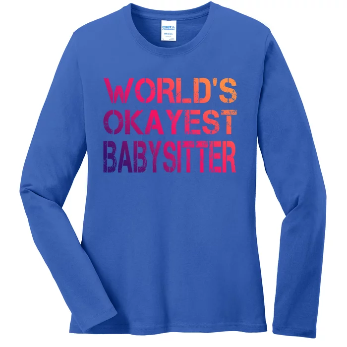 World's Okayest Sitter Gift Ladies Long Sleeve Shirt