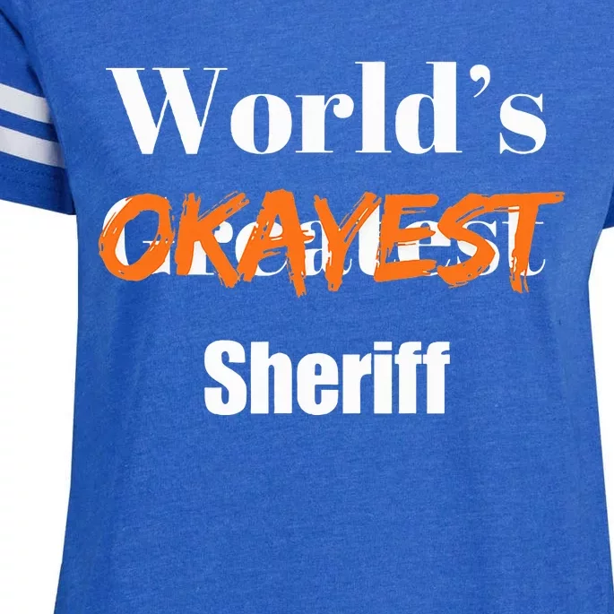 World Okayest Sheriff Sheriffs Sarcasm Sarcastic Humor Enza Ladies Jersey Football T-Shirt