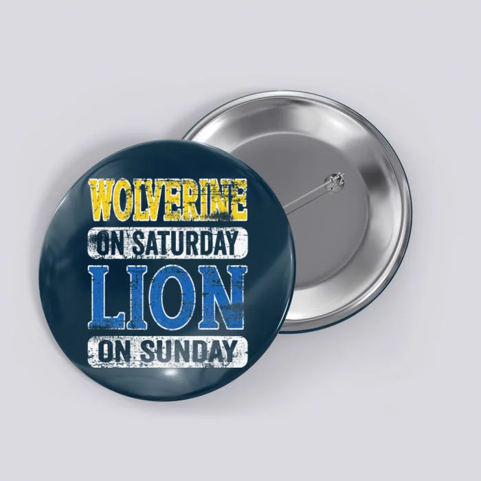 Wolverine On Saturday Lion On Sunday Funny Button