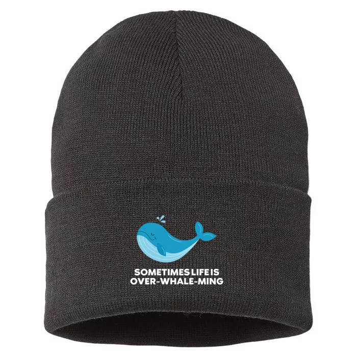 Whale Orcas Sometimes Life Is OverWhaleMing Funny Whale Sustainable Knit Beanie