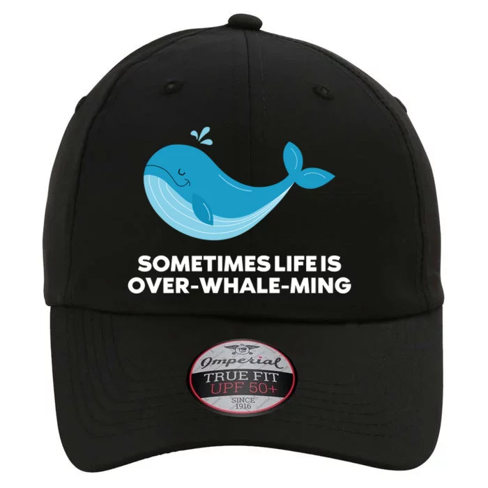 Whale Orcas Sometimes Life Is OverWhaleMing Funny Whale The Original Performance Cap