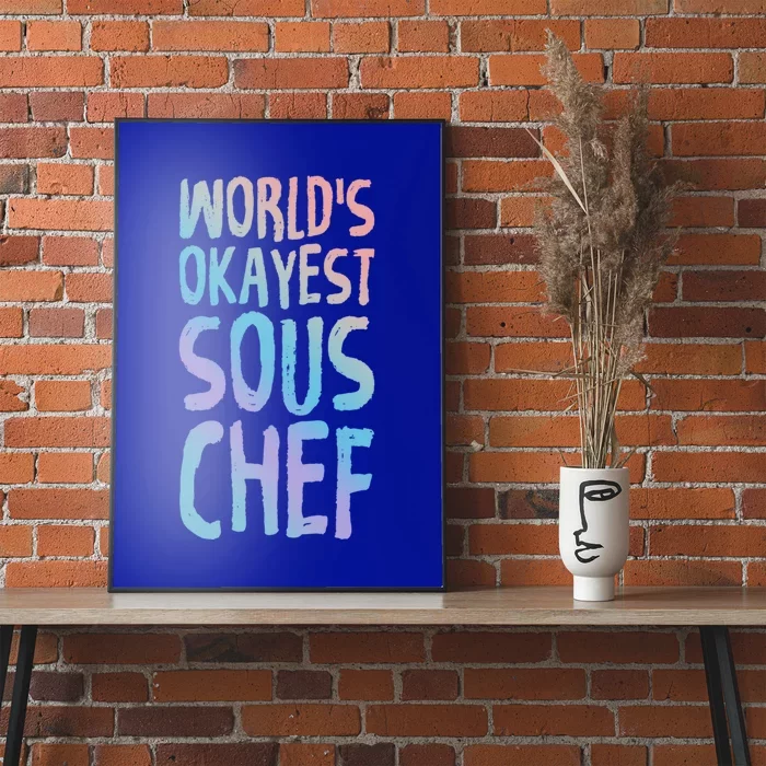 Worlds Okayest Sous Chef Funny Saying Tee For Unisex Cookin Funny Gift Poster