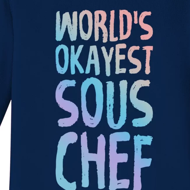 Worlds Okayest Sous Chef Funny Saying Tee For Unisex Cookin Funny Gift Baby Long Sleeve Bodysuit