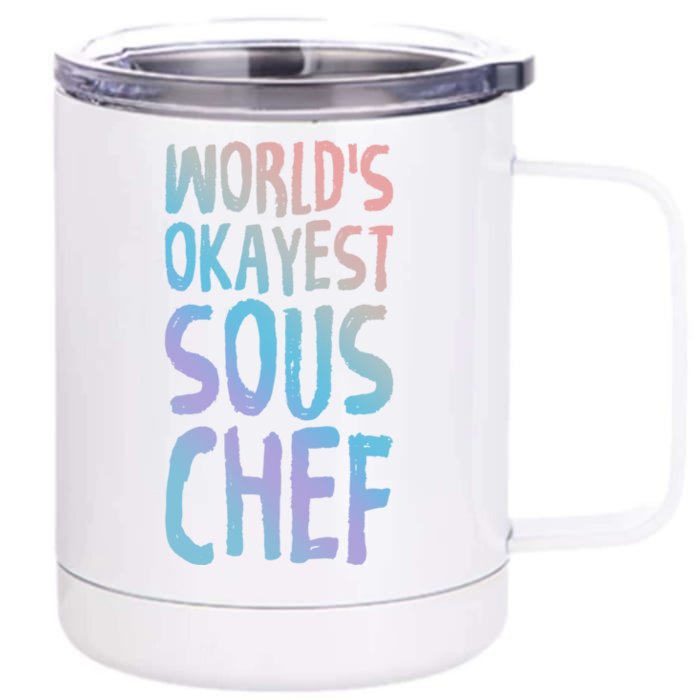 Worlds Okayest Sous Chef Funny Saying Tee For Unisex Cookin Funny Gift Front & Back 12oz Stainless Steel Tumbler Cup