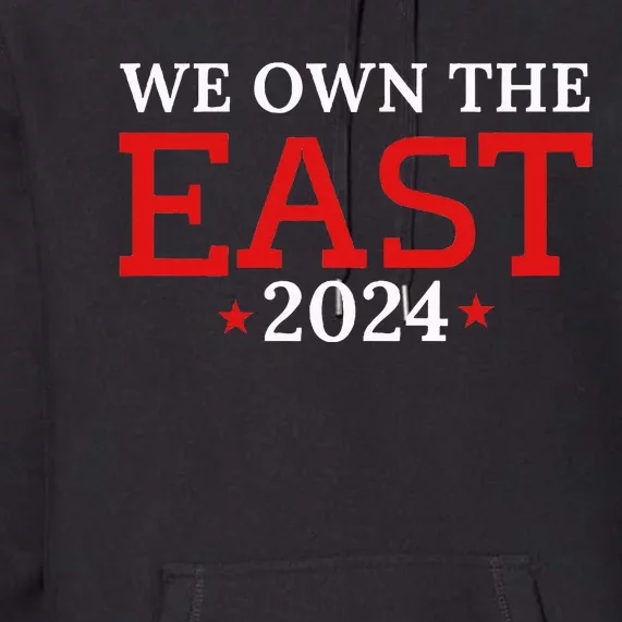 We Own The East Premium Hoodie