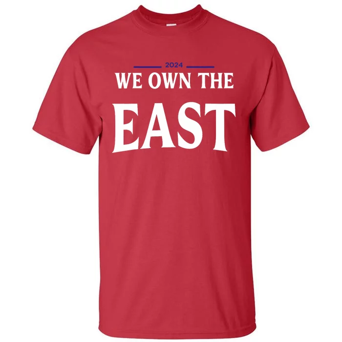 We Own The East 2024 Tall T-Shirt