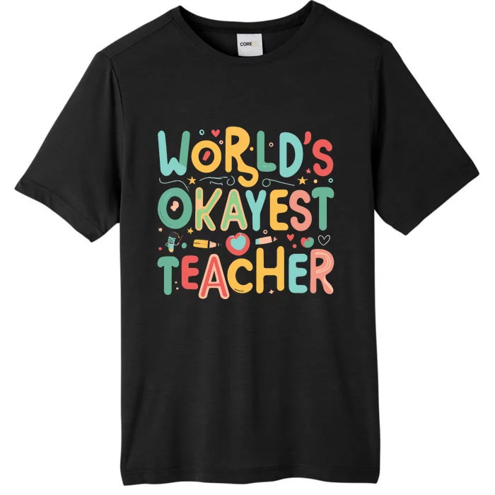 WorldS Okayest Teacher Playful Whimsical Typography ChromaSoft Performance T-Shirt