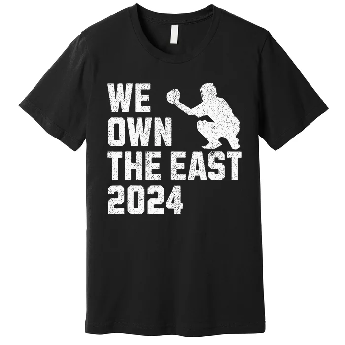 We Own The East 2024 Premium T-Shirt