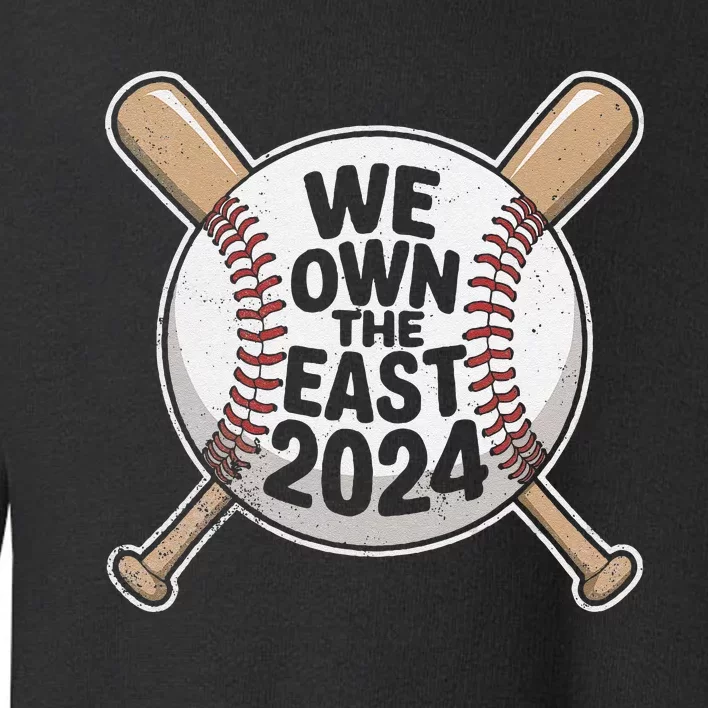 We Own The East 2024 Toddler Sweatshirt