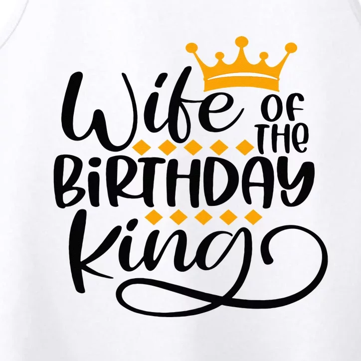 Wife Of The Birthday King Matching Bday Party Gifts For Him Performance Tank