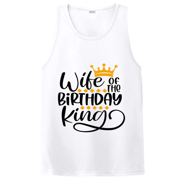 Wife Of The Birthday King Matching Bday Party Gifts For Him Performance Tank