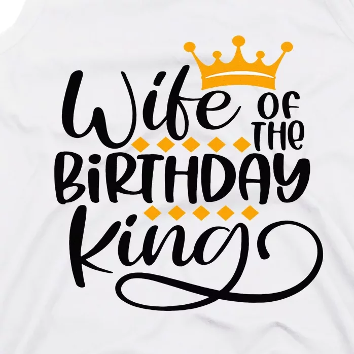 Wife Of The Birthday King Matching Bday Party Gifts For Him Tank Top