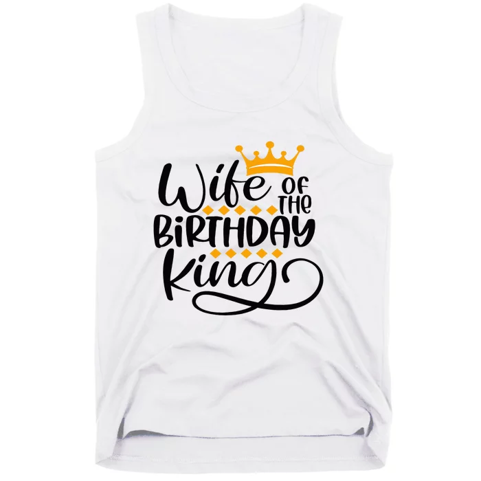 Wife Of The Birthday King Matching Bday Party Gifts For Him Tank Top