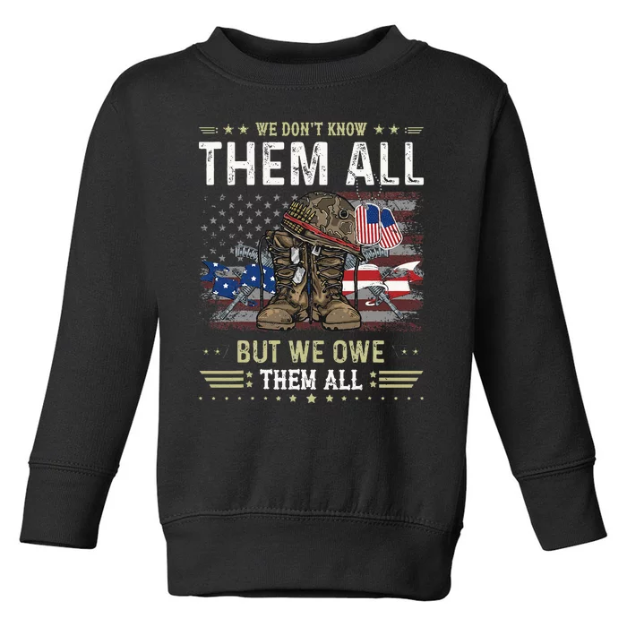 We Owe Them All Partiotic Veterans Day Memorial Day Toddler Sweatshirt