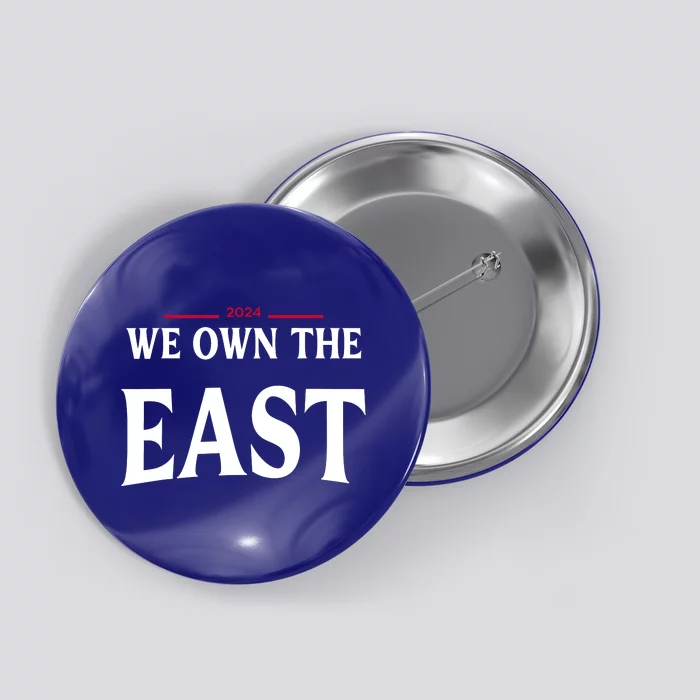 We Own The East 2024 Button