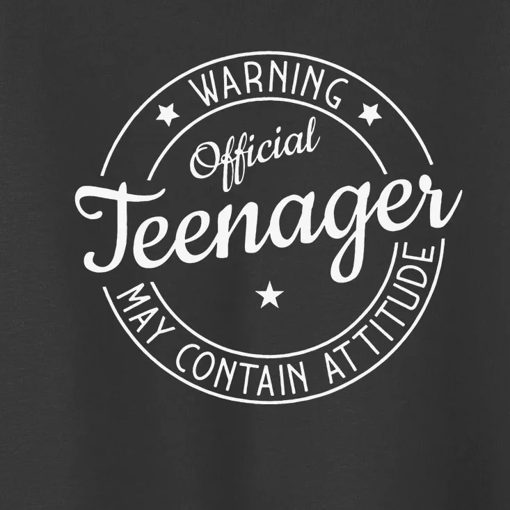 Warning Official Teenager May Contain Attitude Teenager Toddler T-Shirt