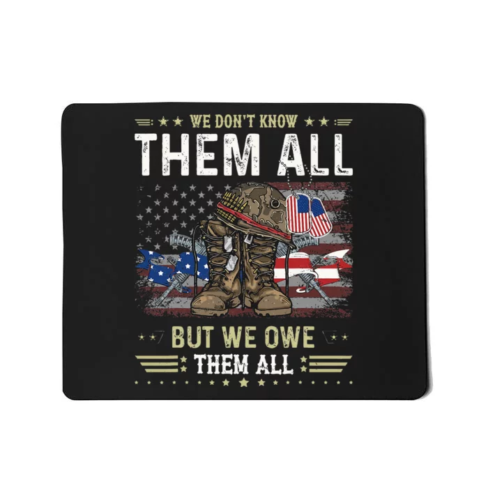 We Owe Them All Partiotic Veterans Day Memorial Day Mousepad