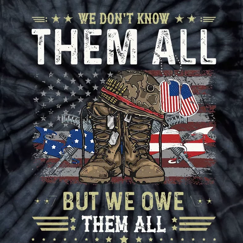 We Owe Them All Partiotic Veterans Day Memorial Day Tie-Dye T-Shirt