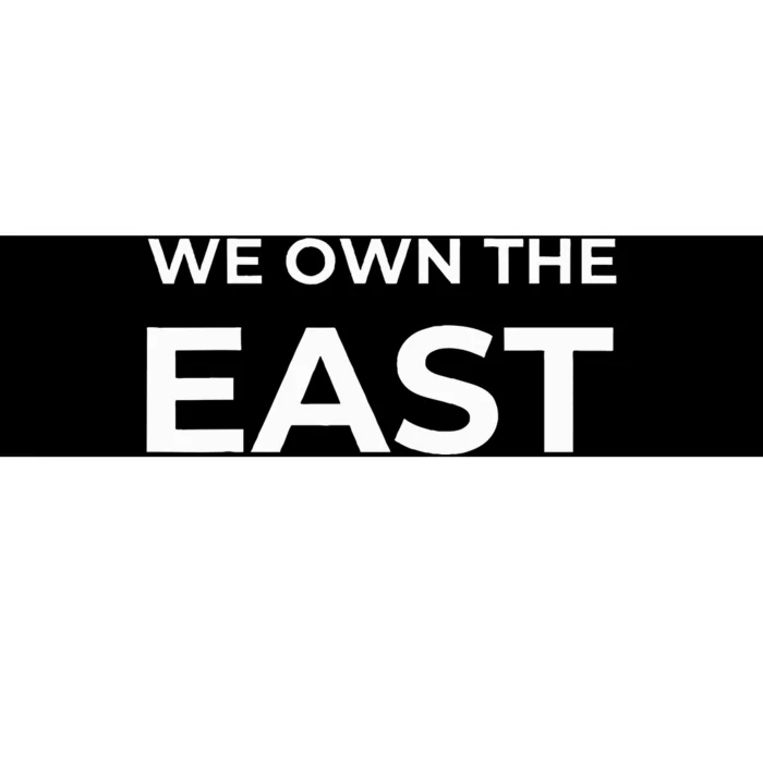 We Own The East 2024 Bumper Sticker