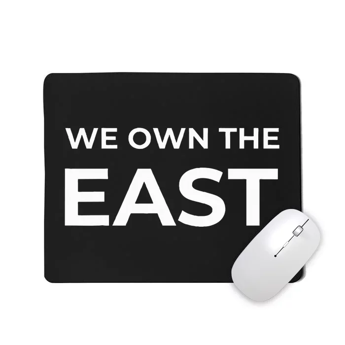 We Own The East 2024 Mousepad