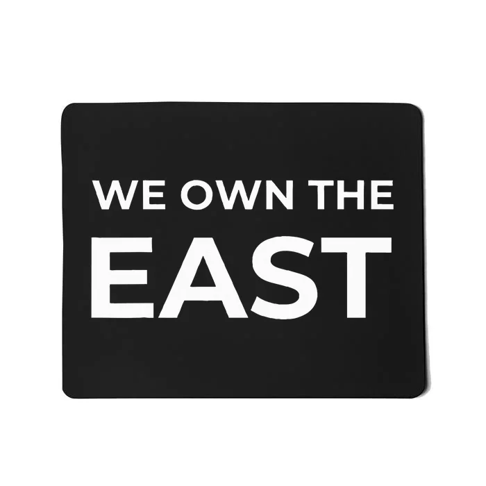 We Own The East 2024 Mousepad