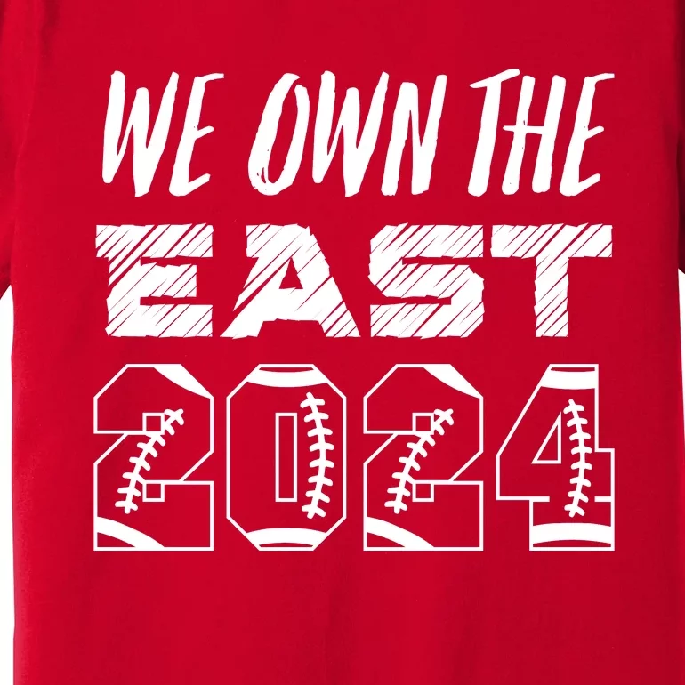 We Own The East 2024 Premium T-Shirt