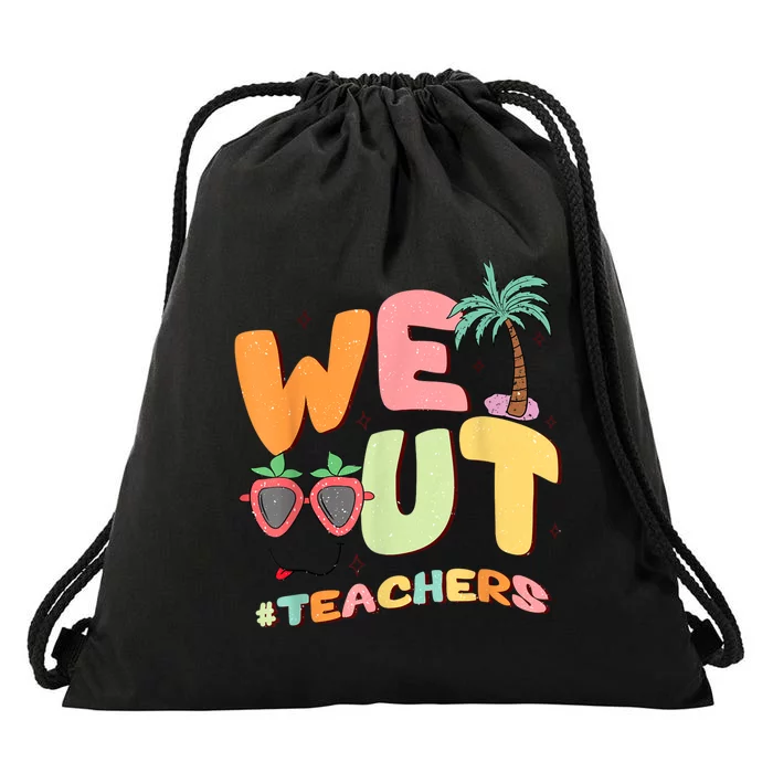 We Out Teachers End Of School Year Happy Last Day Of School Drawstring Bag