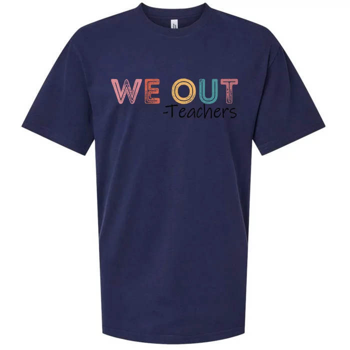 We Out Teachers End Of School Year Happy Last Day Of School Sueded Cloud Jersey T-Shirt