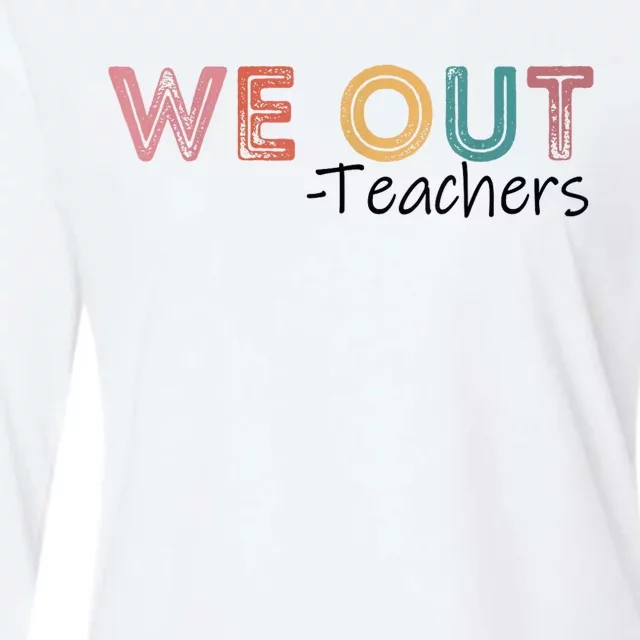 We Out Teachers End Of School Year Happy Last Day Of School Womens Cotton Relaxed Long Sleeve T-Shirt